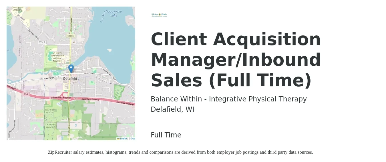 Balance Within - Integrative Physical Therapy job posting for a Client Acquisition Manager/Inbound Sales (Full Time) in Delafield, WI with a salary of $41,700 to $57,500 Yearly with a map of Delafield location.