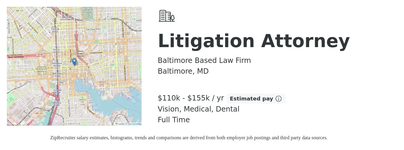 Baltimore Based Law Firm job posting for a Litigation Attorney in Baltimore, MD with a salary of $110,000 to $155,000 Yearly (plus commission) and benefits including medical, retirement, vision, and dental with a map of Baltimore location.