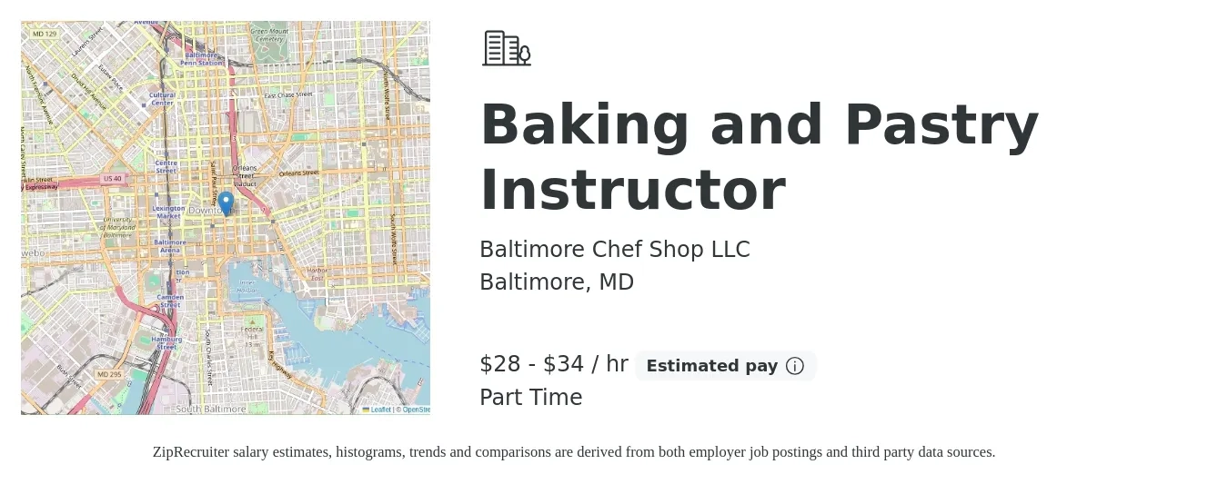 Baltimore Chef Shop LLC job posting for a Baking and Pastry Instructor in Baltimore, MD with a salary of $30 to $36 Hourly with a map of Baltimore location.