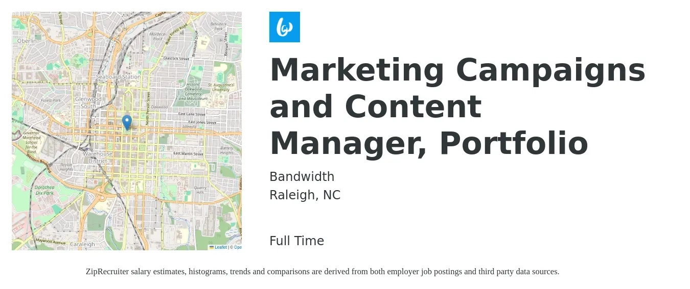 Bandwidth job posting for a Marketing Campaigns and Content Manager, Portfolio in Raleigh, NC with a salary of $58,300 to $84,600 Yearly with a map of Raleigh location.