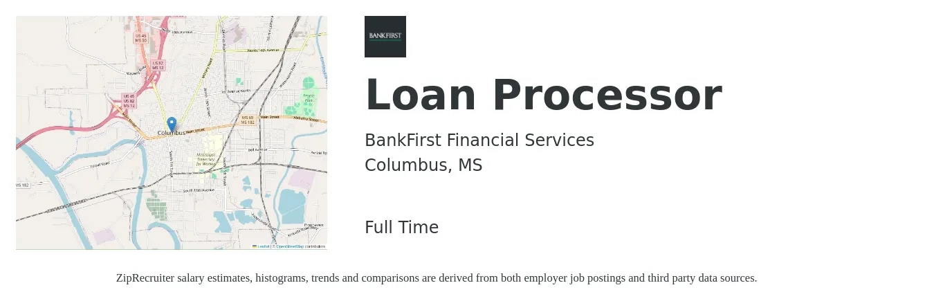 BankFirst Financial Services job posting for a Loan Processor in Columbus, MS with a salary of $18 to $24 Hourly with a map of Columbus location.