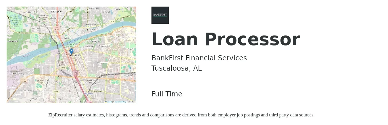 BankFirst Financial Services job posting for a Loan Processor in Tuscaloosa, AL with a salary of $16 to $21 Hourly with a map of Tuscaloosa location.