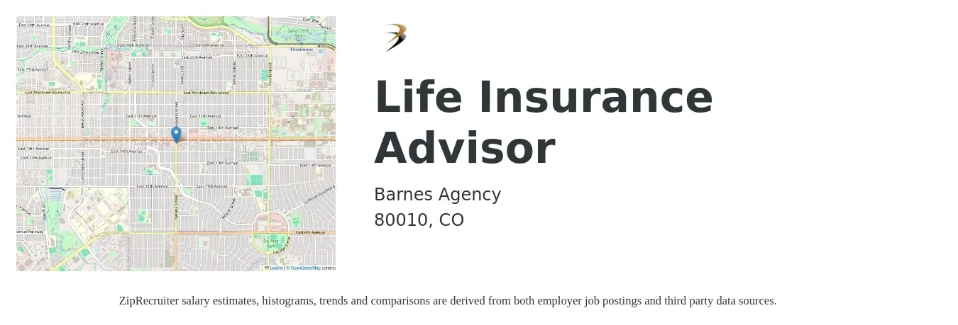 Barnes Agency job posting for a Life Insurance Advisor in 80010, CO with a salary of $48,700 to $81,200 Yearly with a map of 80010 location.