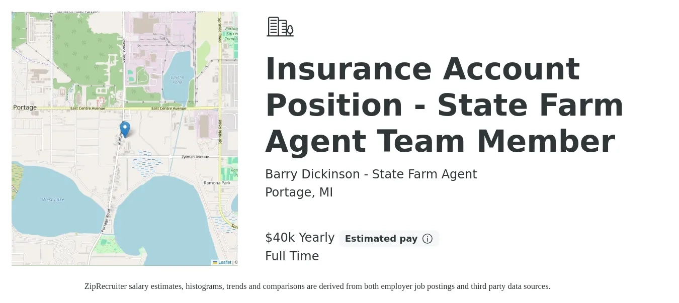Barry Dickinson - State Farm Agent job posting for a Insurance Account Position - State Farm Agent Team Member in Portage, MI with a salary of $40,000 Yearly with a map of Portage location.