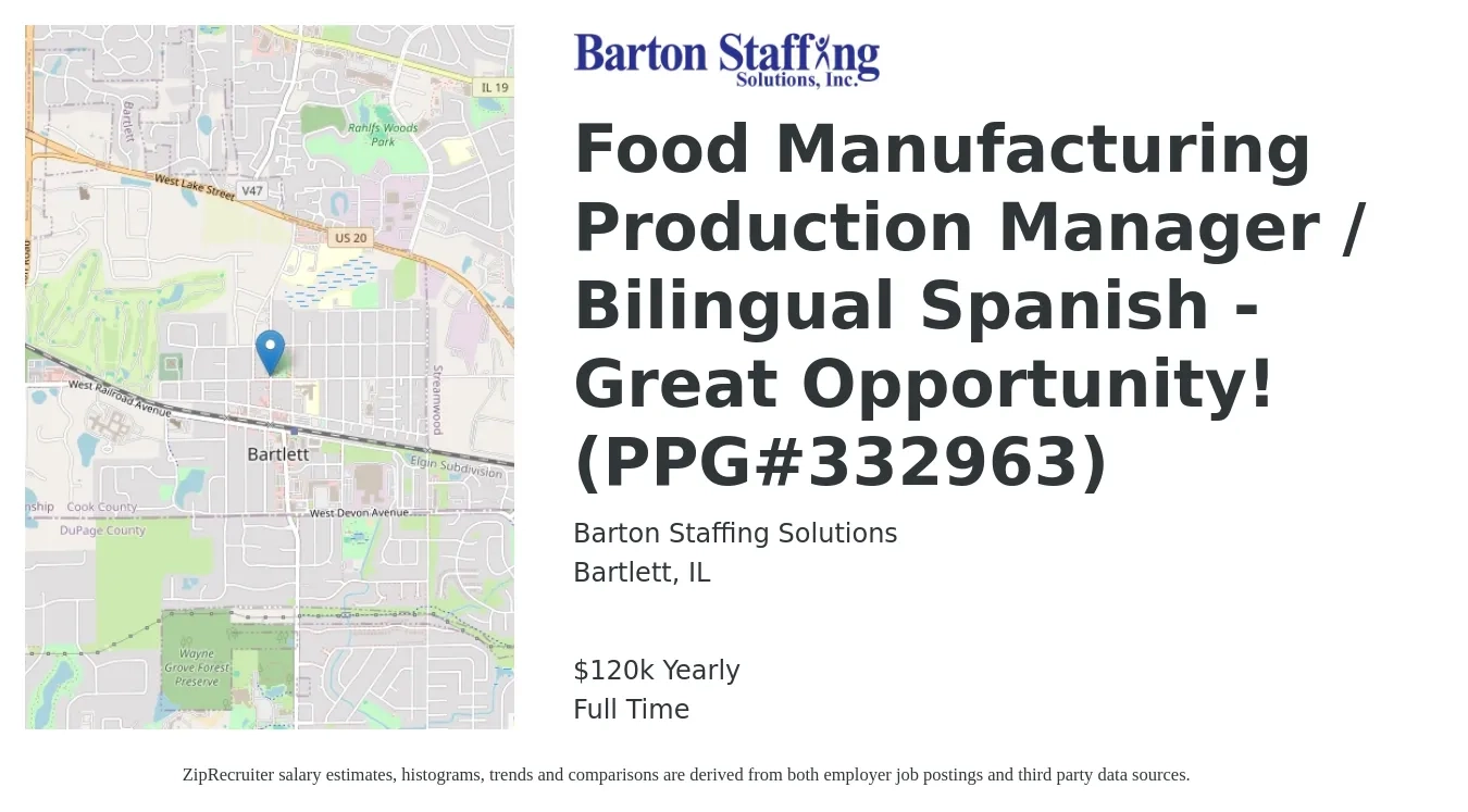 Barton Staffing Solutions job posting for a Food Manufacturing Production Manager / Bilingual Spanish - Great Opportunity! (PPG#332963) in Bartlett, IL with a salary of $120,000 Yearly with a map of Bartlett location.