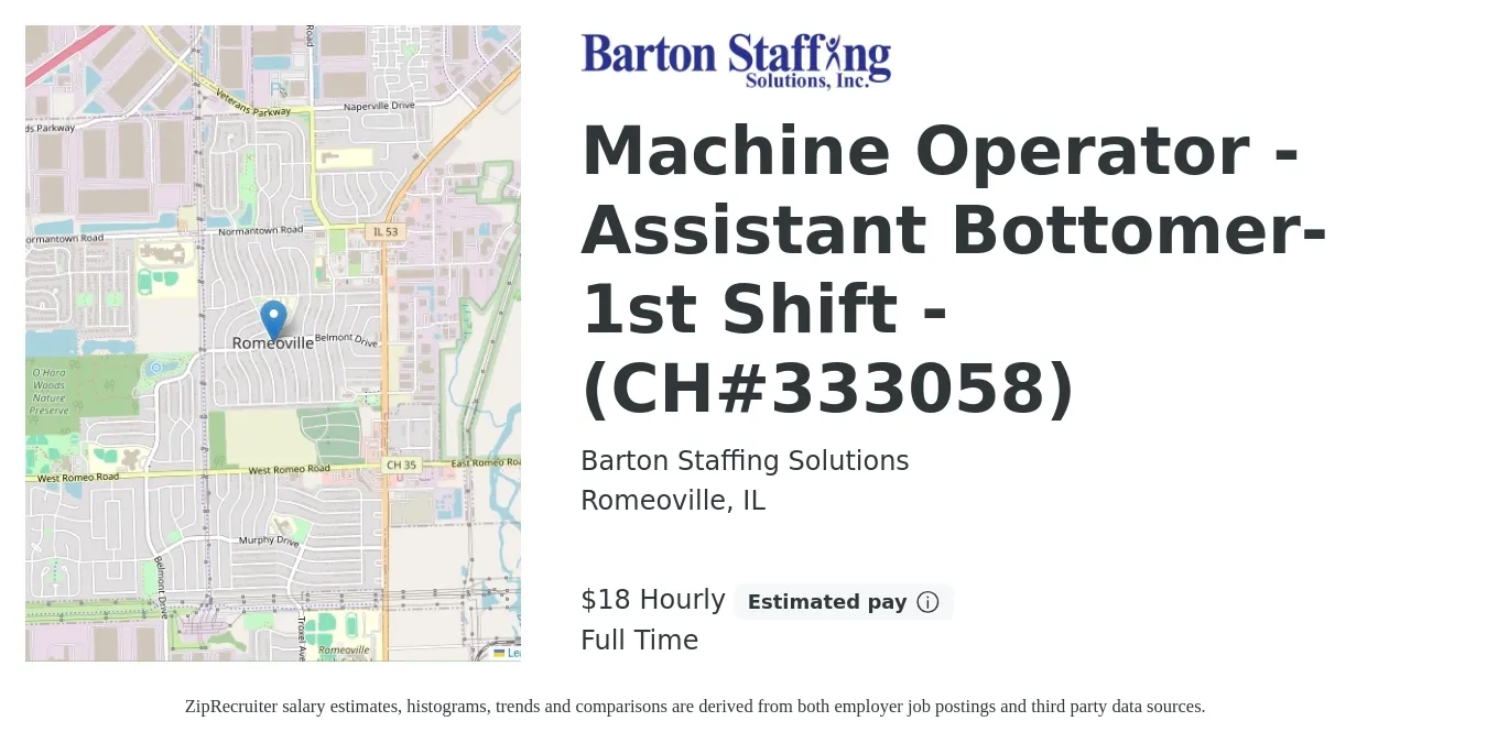 Barton Staffing Solutions job posting for a Machine Operator - Assistant Bottomer- 1st Shift - (CH#333058) in Romeoville, IL with a salary of $20 Hourly with a map of Romeoville location.
