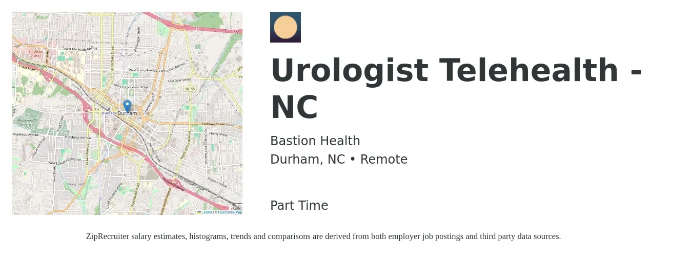Bastion Health job posting for a Urologist Telehealth - NC in Durham, NC with a salary of $361,100 to $386,200 Yearly with a map of Durham location.