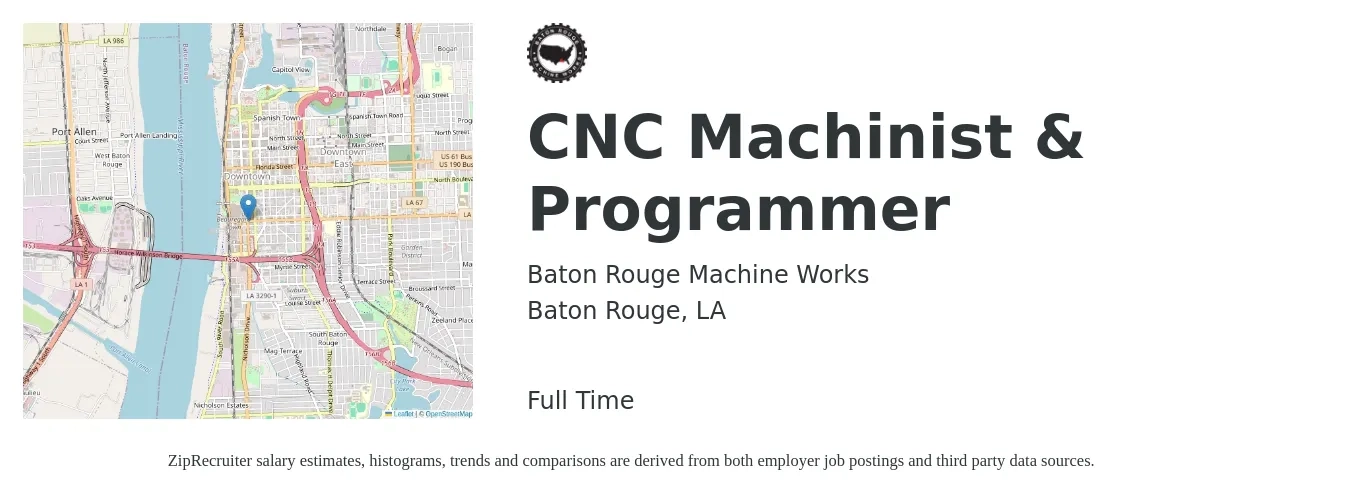 Baton Rouge Machine Works job posting for a CNC Machinist & Programmer in Baton Rouge, LA with a salary of $21 to $28 Hourly with a map of Baton Rouge location.