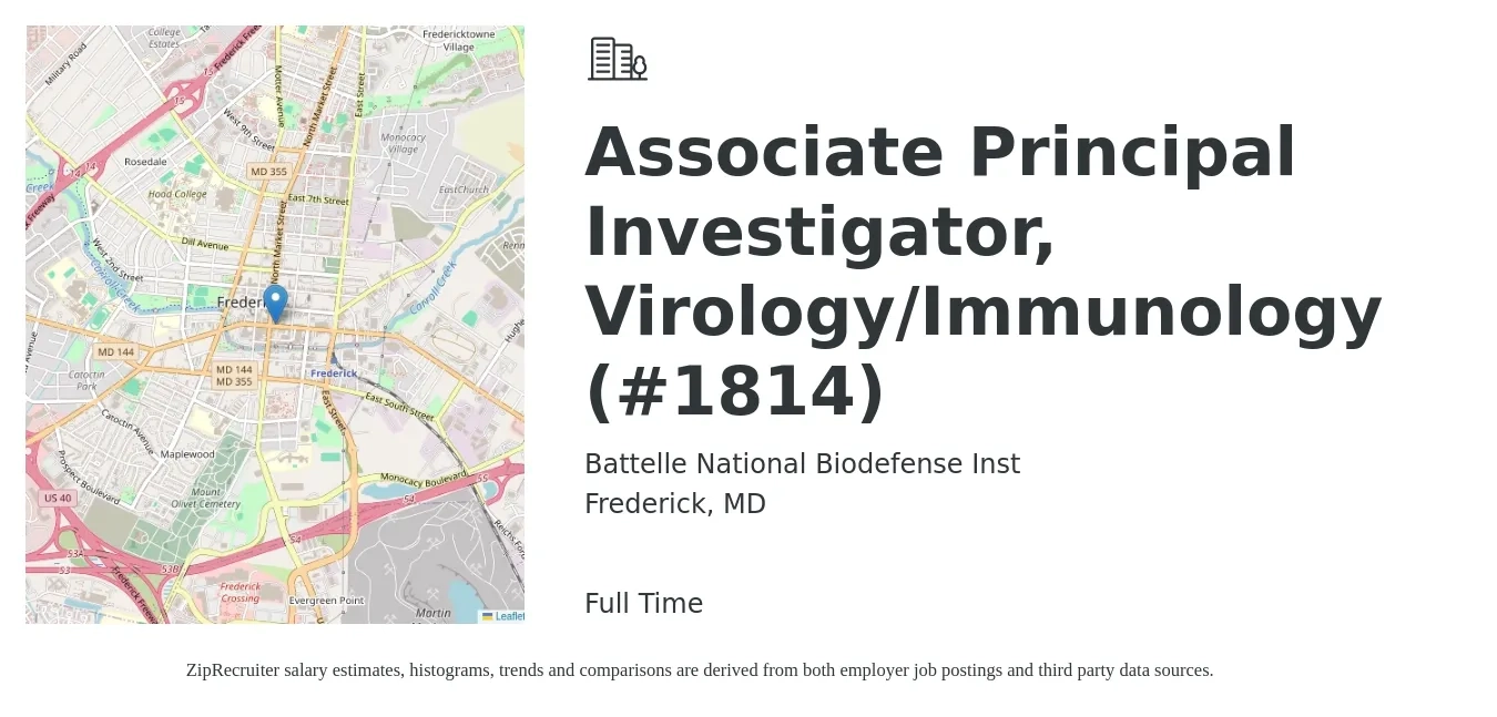 Battelle National Biodefense Inst job posting for a Associate Principal Investigator, Virology/Immunology (#1814) in Frederick, MD with a salary of $85,500 to $198,900 Yearly with a map of Frederick location.