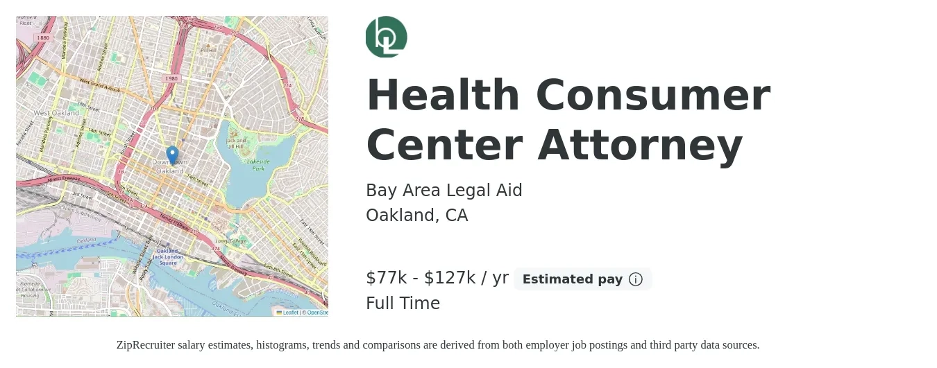 Bay Area Legal Aid job posting for a Health Consumer Center Attorney in Oakland, CA with a salary of $77,614 to $127,707 Yearly with a map of Oakland location.