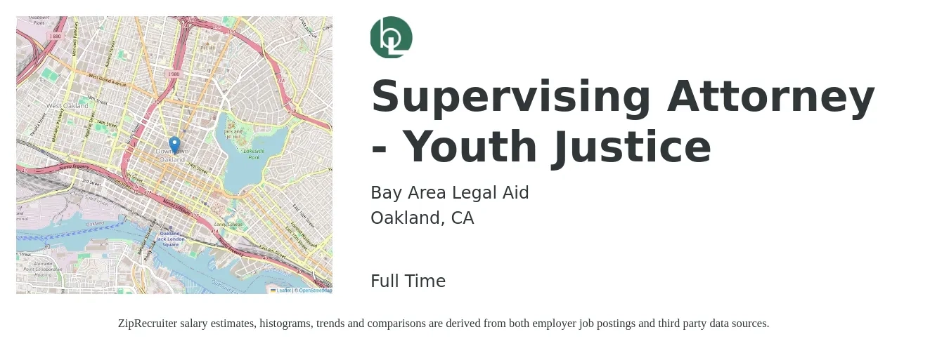 Bay Area Legal Aid job posting for a Supervising Attorney - Youth Justice in Oakland, CA with a salary of $100,000 to $120,000 Yearly with a map of Oakland location.