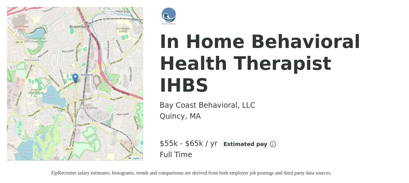 Bay Coast Behavioral, LLC job posting for a In Home Behavioral Health Therapist IHBS in Quincy, MA with a salary of $55,000 to $65,000 Yearly with a map of Quincy location.
