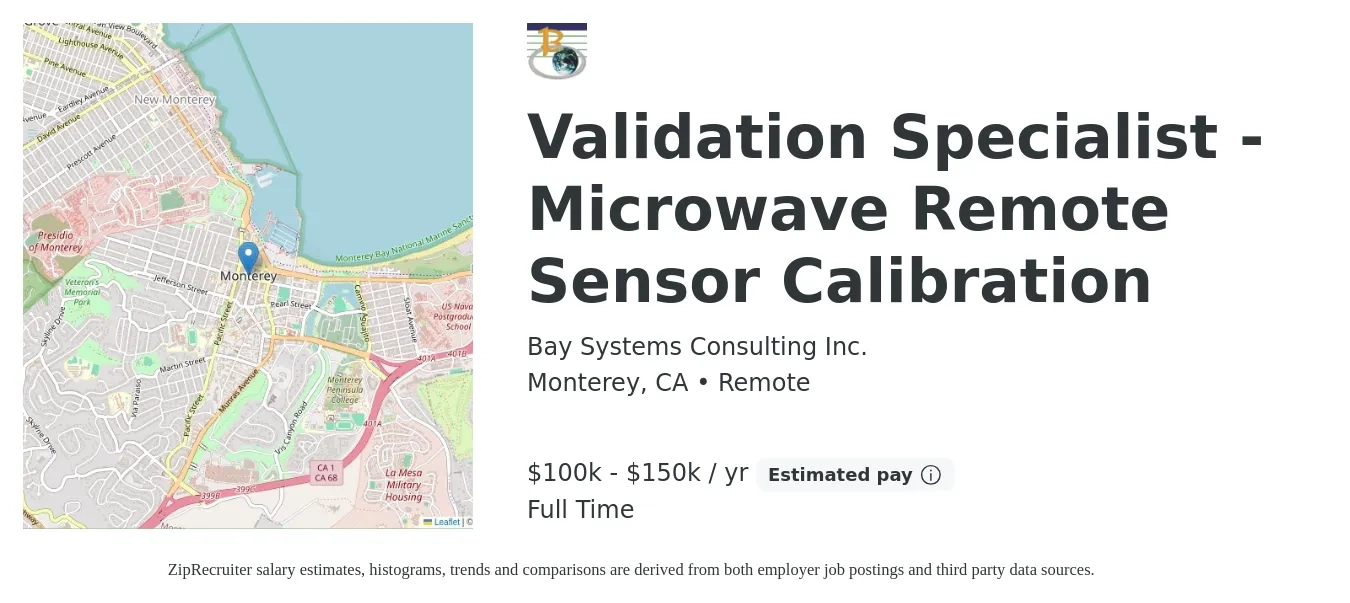 Bay Systems Consulting Inc. job posting for a Validation Specialist - Microwave Remote Sensor Calibration in Monterey, CA with a salary of $100,000 to $150,000 Yearly with a map of Monterey location.
