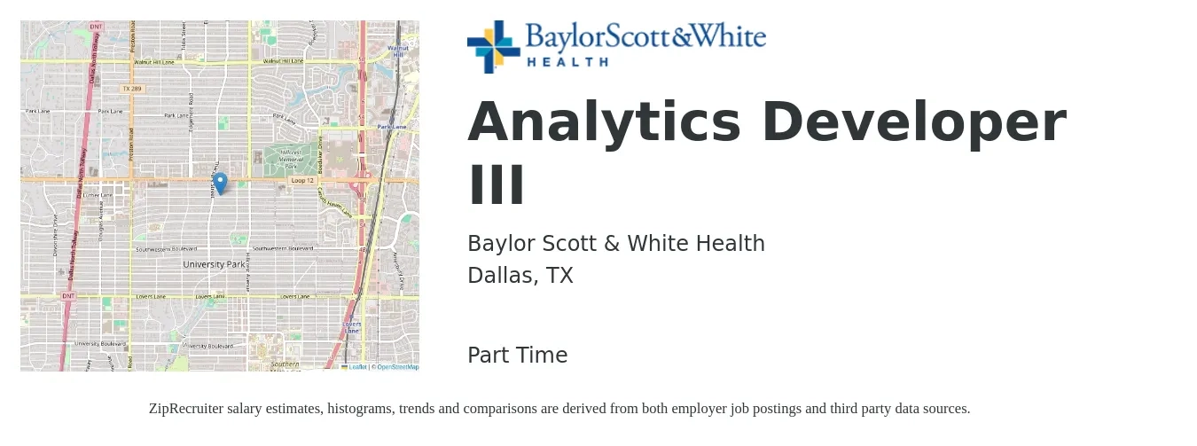Baylor Scott & White Health job posting for a Analytics Developer III in Dallas, TX with a salary of $39 to $67 Hourly with a map of Dallas location.