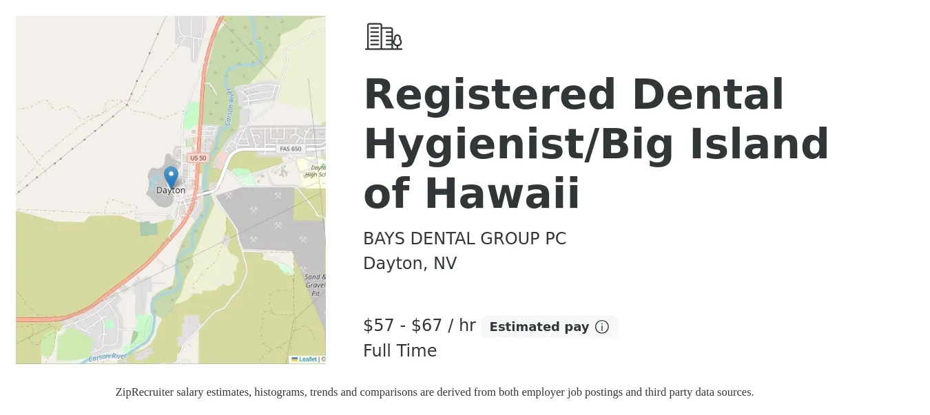 BAYS DENTAL GROUP PC job posting for a Registered Dental Hygienist/Big Island of Hawaii in Dayton, NV with a salary of $60 to $70 Hourly with a map of Dayton location.