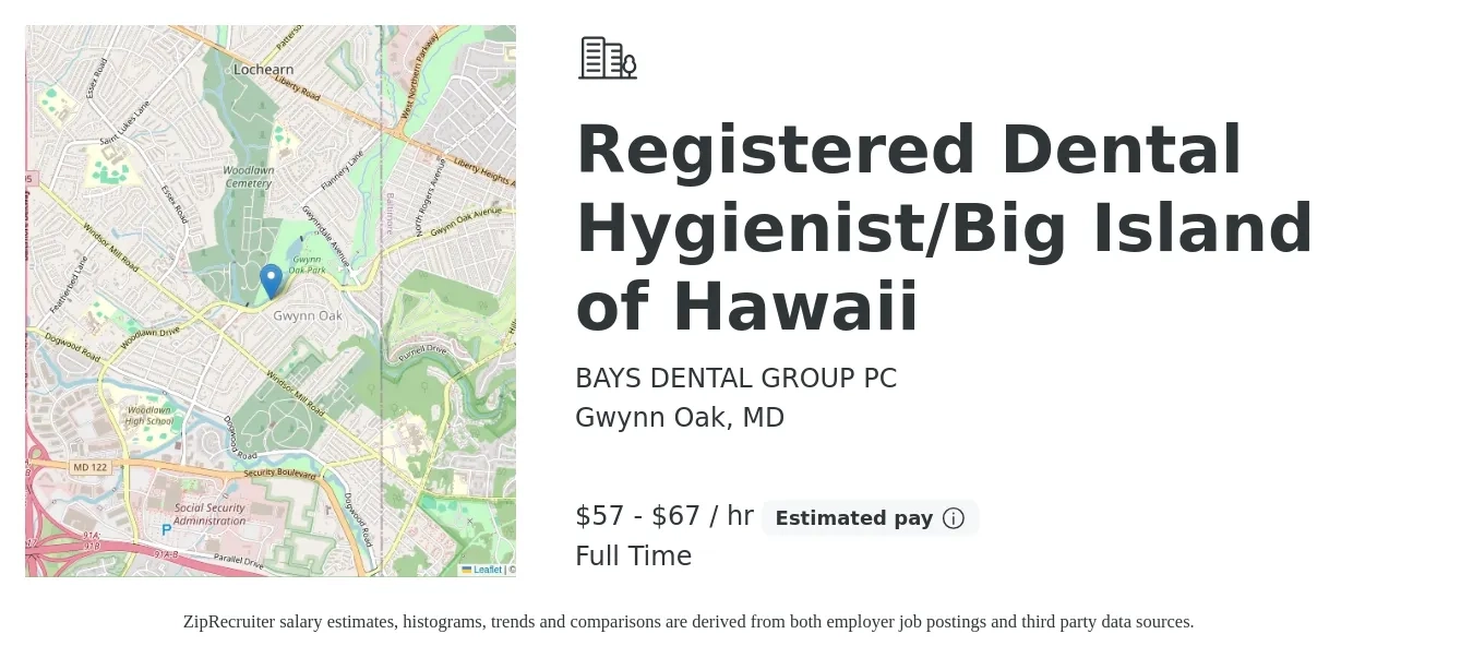 BAYS DENTAL GROUP PC job posting for a Registered Dental Hygienist/Big Island of Hawaii in Gwynn Oak, MD with a salary of $60 to $70 Hourly with a map of Gwynn Oak location.