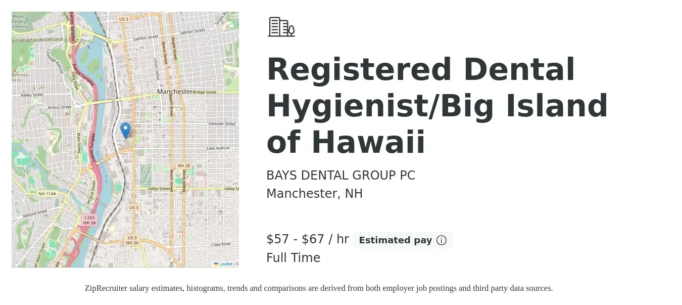 BAYS DENTAL GROUP PC job posting for a Registered Dental Hygienist/Big Island of Hawaii in Manchester, NH with a salary of $60 to $70 Hourly with a map of Manchester location.