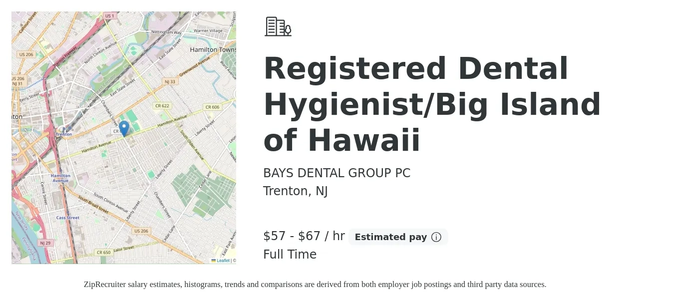 BAYS DENTAL GROUP PC job posting for a Registered Dental Hygienist/Big Island of Hawaii in Trenton, NJ with a salary of $60 to $70 Hourly with a map of Trenton location.