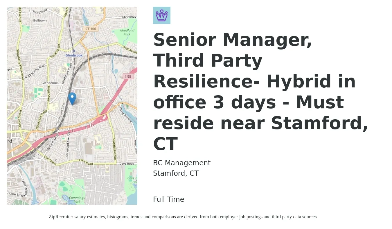 BC Management job posting for a Senior Manager, Third Party Resilience- Hybrid in office 3 days - Must reside near Stamford, CT in Stamford, CT with a salary of $88,500 to $124,200 Yearly with a map of Stamford location.