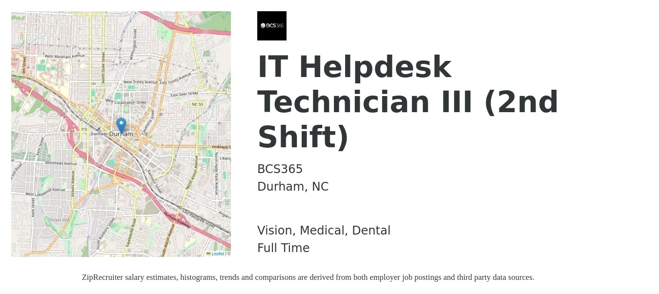 BCS365 job posting for a IT Helpdesk Technician III (2nd Shift) in Durham, NC with a salary of $19 to $27 Hourly and benefits including medical, pto, retirement, vision, dental, and life_insurance with a map of Durham location.