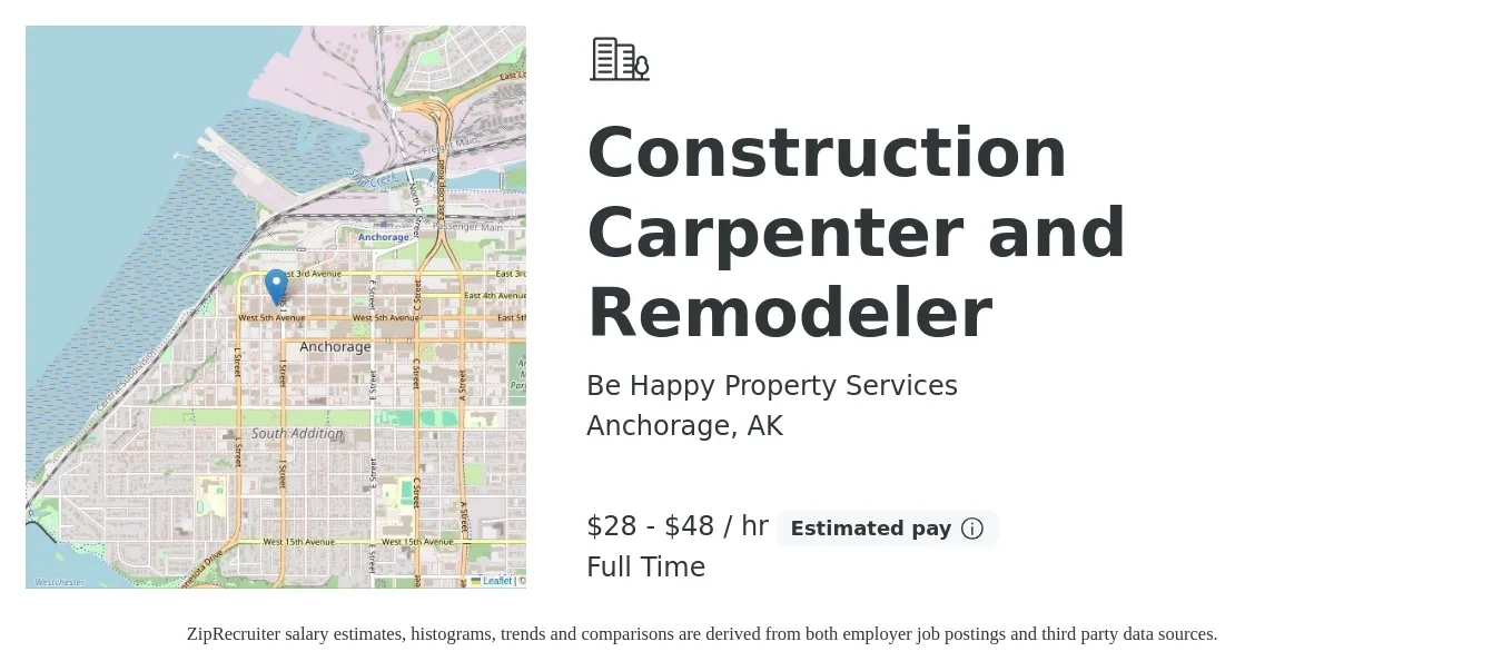 Be Happy Property Services job posting for a Construction Carpenter and Remodeler in Anchorage, AK with a salary of $30 to $50 Hourly with a map of Anchorage location.