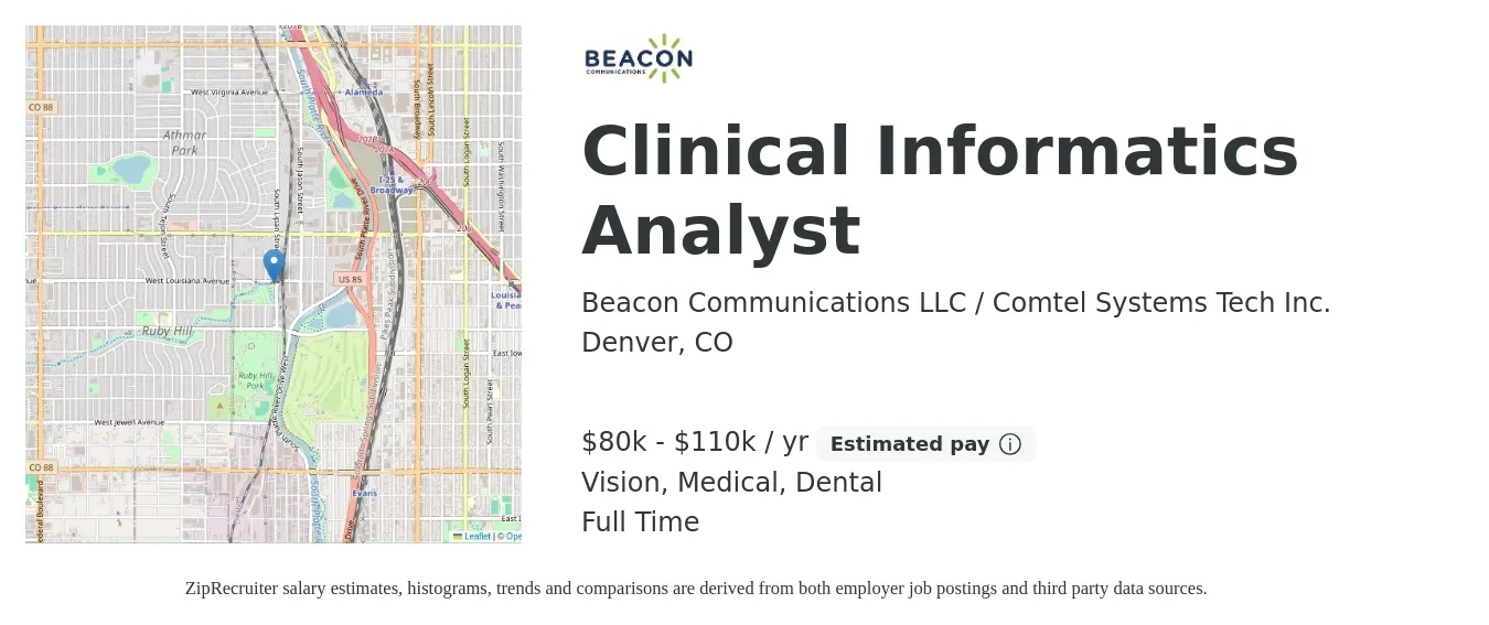 Beacon Communications LLC / Comtel Systems Tech Inc. job posting for a Clinical Informatics Analyst in Denver, CO with a salary of $80,000 to $110,000 Yearly and benefits including medical, pto, retirement, vision, dental, and life_insurance with a map of Denver location.