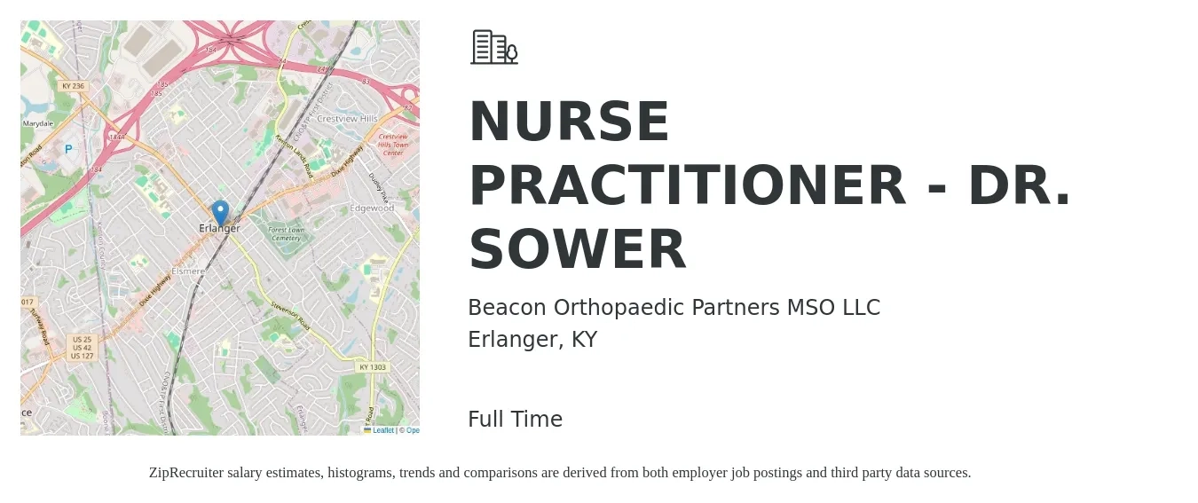 Beacon Orthopaedic Partners MSO LLC job posting for a NURSE PRACTITIONER - DR. SOWER in Erlanger, KY with a salary of $107,500 to $139,000 Yearly with a map of Erlanger location.