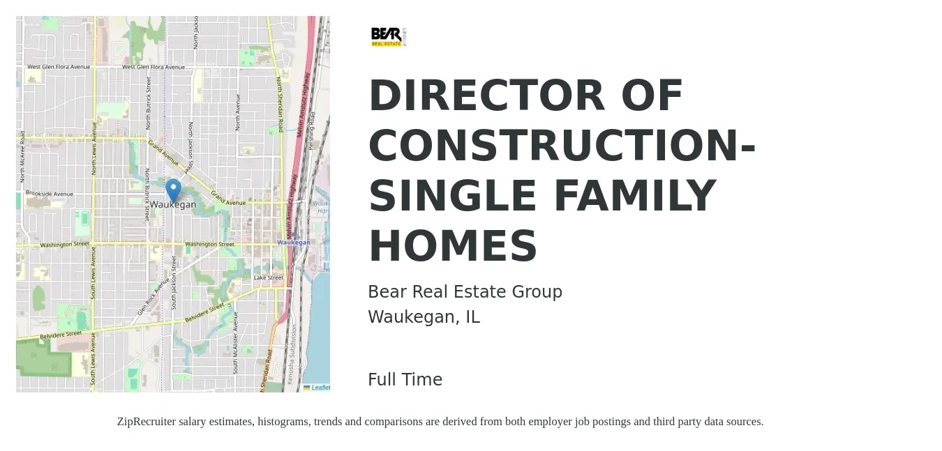 Bear Real Estate Group job posting for a DIRECTOR OF CONSTRUCTION-SINGLE FAMILY HOMES in Waukegan, IL with a salary of $101,200 to $153,000 Yearly with a map of Waukegan location.