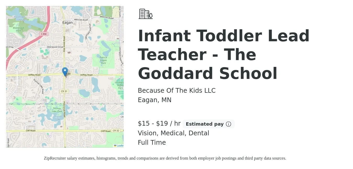 Because Of The Kids LLC job posting for a Infant Toddler Lead Teacher - The Goddard School in Eagan, MN with a salary of $16 to $20 Hourly and benefits including dental, medical, pto, and vision with a map of Eagan location.