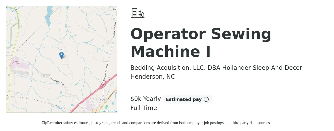 Bedding Acquisition, LLC. DBA Hollander Sleep And Decor job posting for a Operator Sewing Machine I in Henderson, NC with a salary of $13 Yearly with a map of Henderson location.
