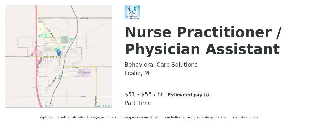 Behavioral Care Solutions job posting for a Nurse Practitioner / Physician Assistant in Leslie, MI with a salary of $54 to $58 Hourly and benefits including retirement with a map of Leslie location.