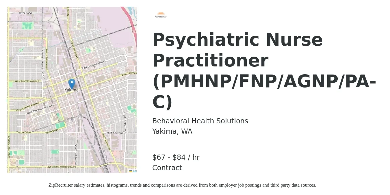 Behavioral Health Solutions job posting for a Psychiatric Nurse Practitioner (PMHNP/FNP/AGNP/PA-C) in Yakima, WA with a salary of $70 to $88 Hourly with a map of Yakima location.