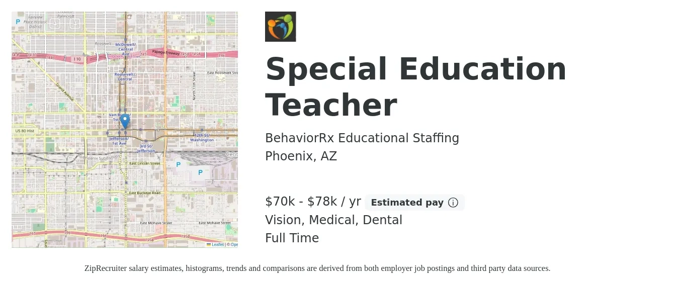 BehaviorRx Educational Staffing job posting for a Special Education Teacher in Phoenix, AZ with a salary of $70,000 to $78,000 Yearly and benefits including dental, life_insurance, medical, retirement, and vision with a map of Phoenix location.