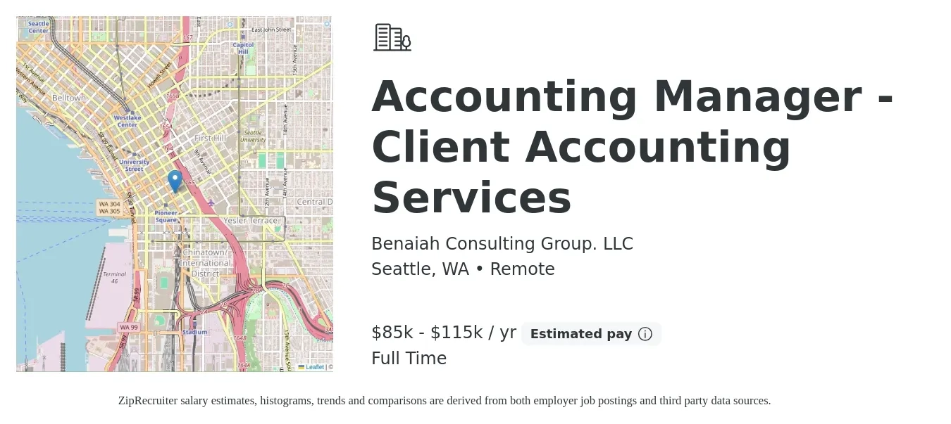 Benaiah Consulting Group. LLC job posting for a Accounting Manager - Client Accounting Services in Seattle, WA with a salary of $85,000 to $115,000 Yearly with a map of Seattle location.