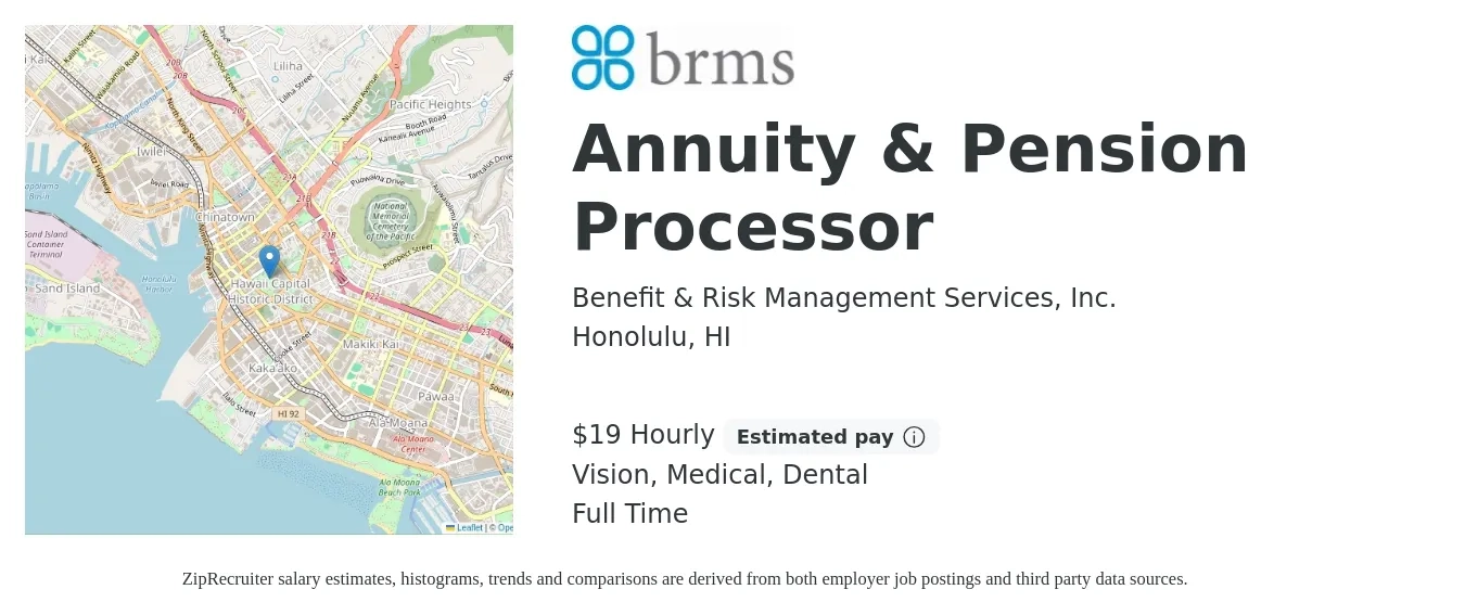 Benefit & Risk Management Services, Inc. job posting for a Annuity & Pension Processor in Honolulu, HI with a salary of $21 Hourly and benefits including retirement, vision, dental, life_insurance, medical, and pto with a map of Honolulu location.