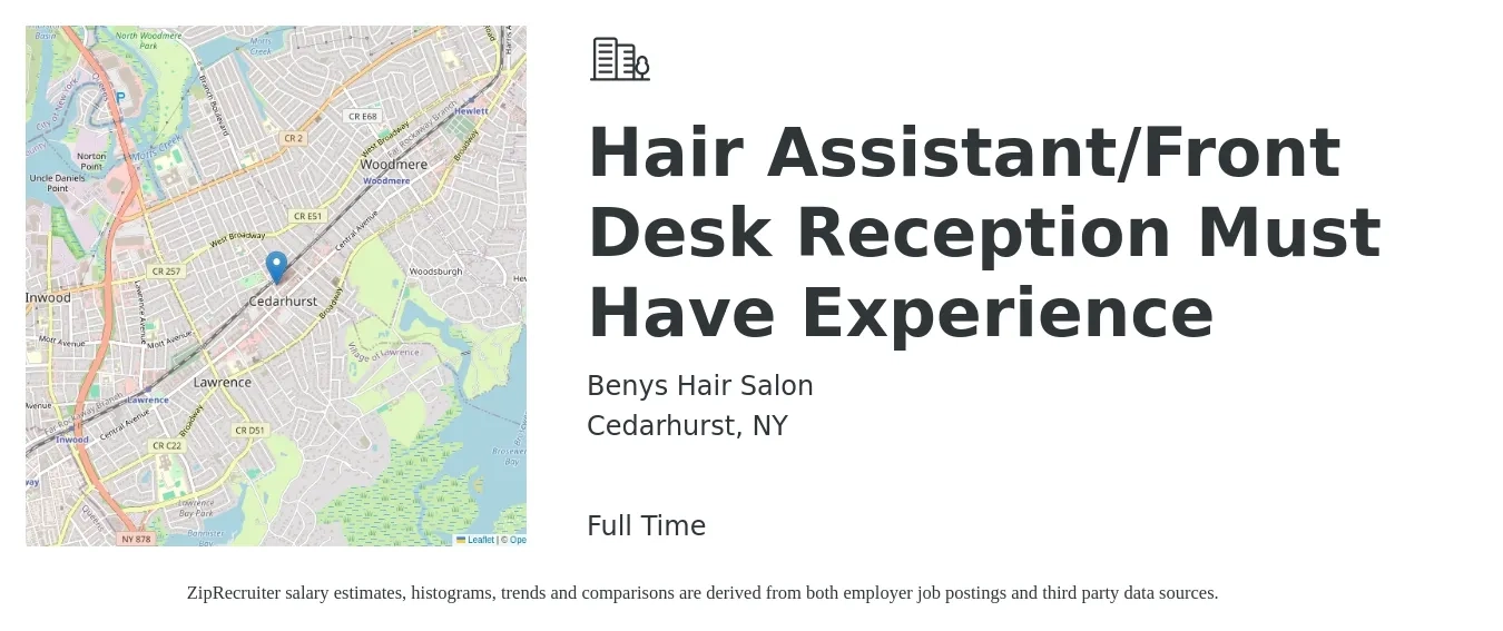 Benys Hair Salon job posting for a Hair Assistant/Front Desk Reception Must Have Experience in Cedarhurst, NY with a salary of $13 to $19 Hourly with a map of Cedarhurst location.