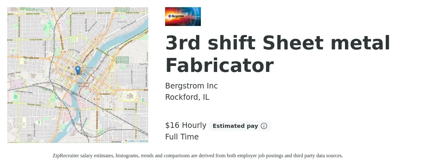 Bergstrom Inc job posting for a 3rd shift Sheet metal Fabricator in Rockford, IL with a salary of $17 Hourly with a map of Rockford location.