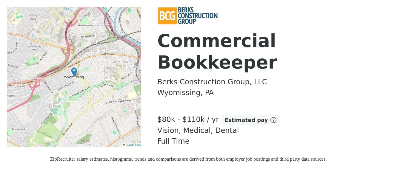Berks Construction Group, LLC job posting for a Commercial Bookkeeper in Wyomissing, PA with a salary of $80,000 to $110,000 Yearly and benefits including vision, dental, life_insurance, medical, and pto with a map of Wyomissing location.