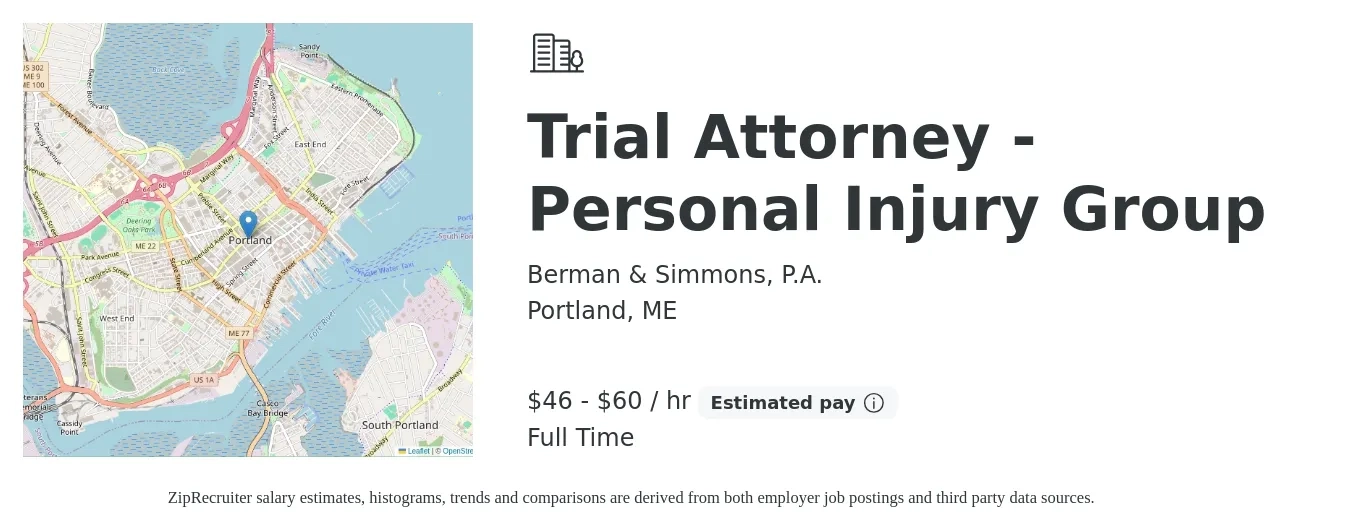 Berman & Simmons, P.A. job posting for a Trial Attorney - Personal Injury Group in Portland, ME with a salary of $100,000 to $130,000 Yearly with a map of Portland location.