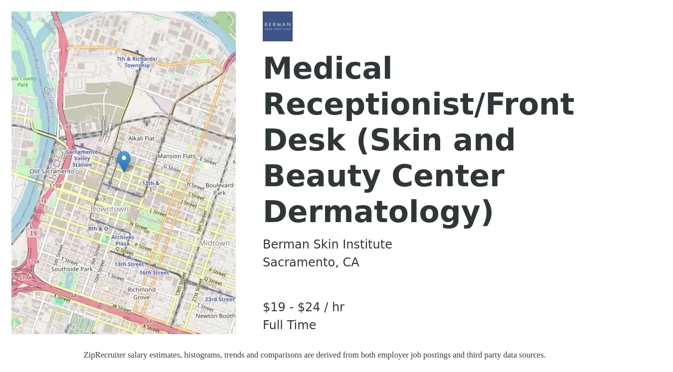 Berman Skin Institute job posting for a Medical Receptionist/Front Desk (Skin and Beauty Center Dermatology) in Sacramento, CA with a salary of $20 to $25 Hourly with a map of Sacramento location.