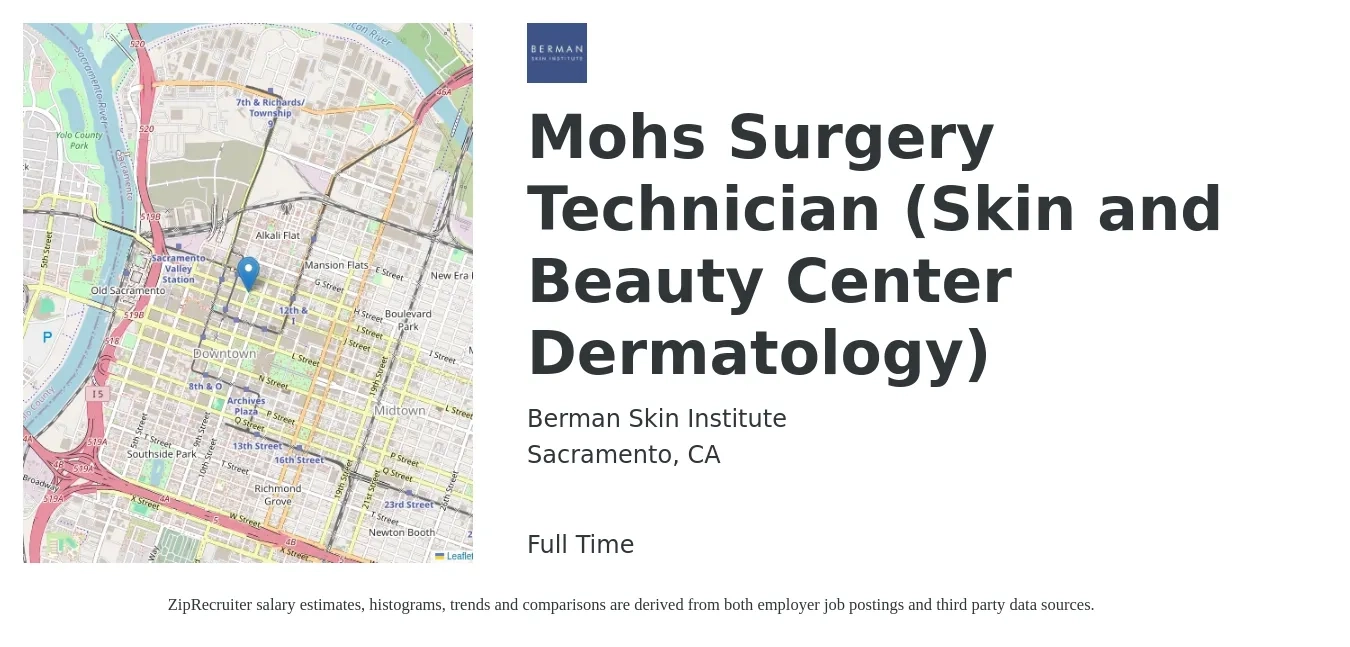 Berman Skin Institute job posting for a Mohs Surgery Technician (Skin and Beauty Center Dermatology) in Sacramento, CA with a salary of $20 to $29 Hourly with a map of Sacramento location.