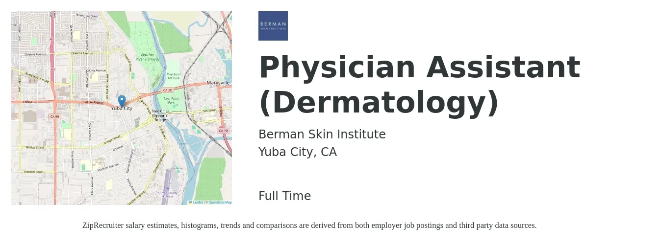 Berman Skin Institute job posting for a Physician Assistant (Dermatology) in Yuba City, CA with a salary of $150,000 to $200,000 Yearly with a map of Yuba City location.