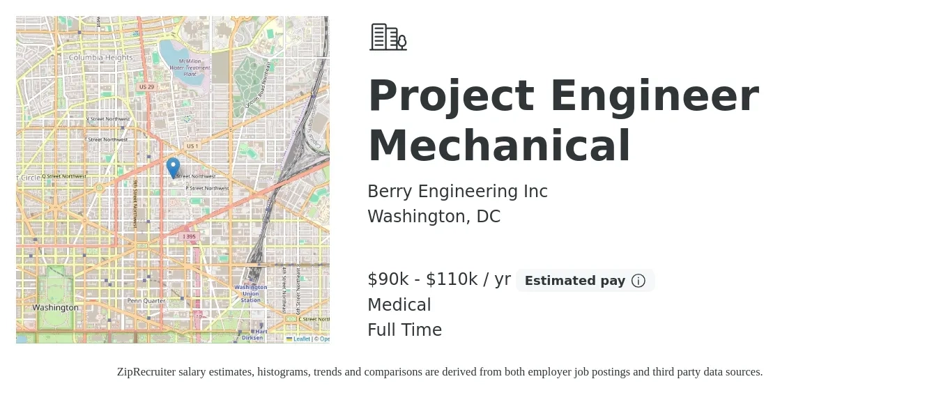 Berry Engineering Inc job posting for a Project Engineer Mechanical in Washington, DC with a salary of $90,000 to $110,000 Yearly and benefits including medical, and retirement with a map of Washington location.