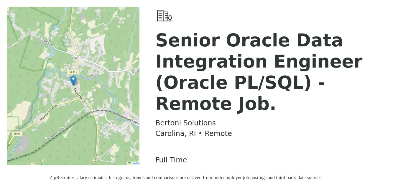 Bertoni Solutions job posting for a Senior Oracle Data Integration Engineer (Oracle PL/SQL) - Remote Job. in Carolina, RI with a salary of $64 to $80 Hourly with a map of Carolina location.