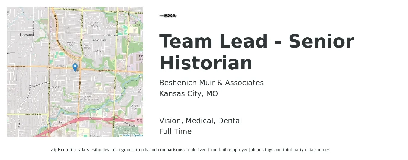 Beshenich Muir & Associates job posting for a Team Lead - Senior Historian in Kansas City, MO with a salary of $76,100 to $144,400 Yearly and benefits including vision, dental, life_insurance, medical, and retirement with a map of Kansas City location.