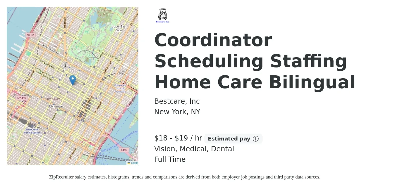 Bestcare, Inc job posting for a Coordinator Scheduling Staffing Home Care Bilingual in New York, NY with a salary of $19 to $20 Hourly and benefits including medical, pto, retirement, vision, dental, and life_insurance with a map of New York location.