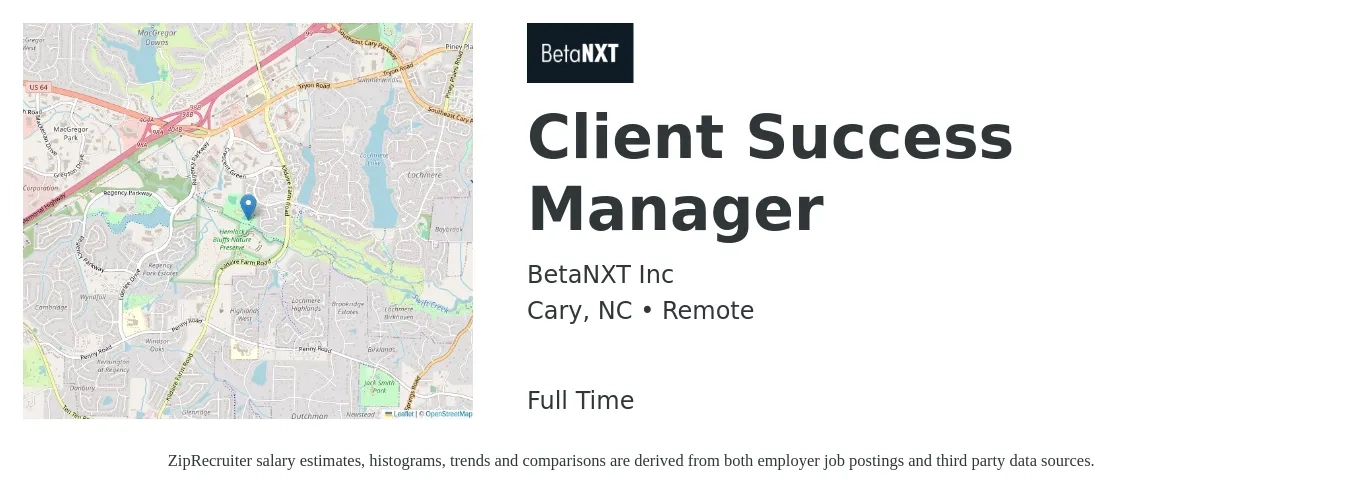 BetaNXT Inc job posting for a Client Success Manager in Cary, NC with a salary of $60,600 to $100,900 Yearly with a map of Cary location.