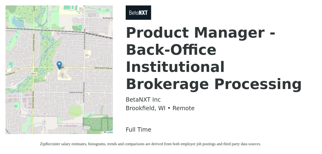 BetaNXT Inc job posting for a Product Manager - Back-Office Institutional Brokerage Processing in Brookfield, WI with a salary of $133,500 to $186,500 Yearly with a map of Brookfield location.