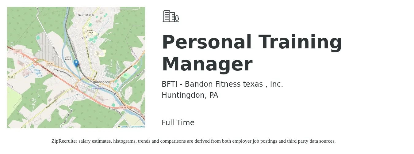 BFTI - Bandon Fitness texas , Inc. job posting for a Personal Training Manager in Huntingdon, PA with a salary of $38,400 to $54,100 Yearly with a map of Huntingdon location.