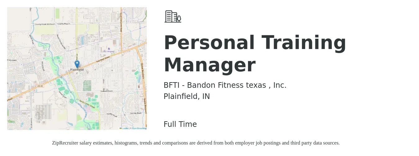 BFTI - Bandon Fitness texas , Inc. job posting for a Personal Training Manager in Plainfield, IN with a salary of $49,100 to $69,200 Yearly with a map of Plainfield location.